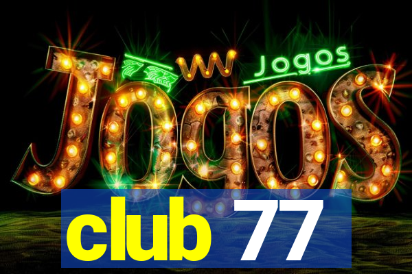 club 77